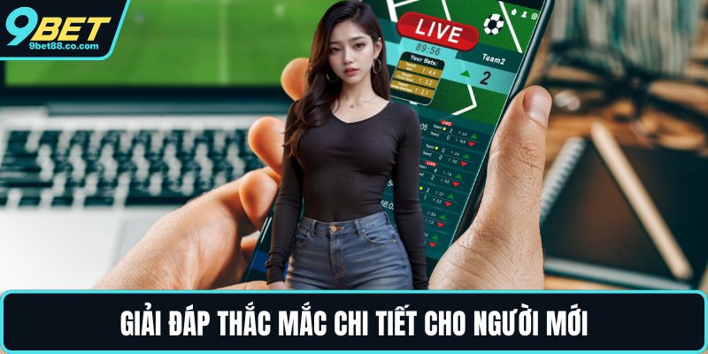 Giải đáp thắc mắc chi tiết cho người mới