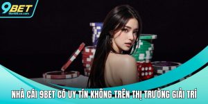 nhà cái 9bet có uy tín không
